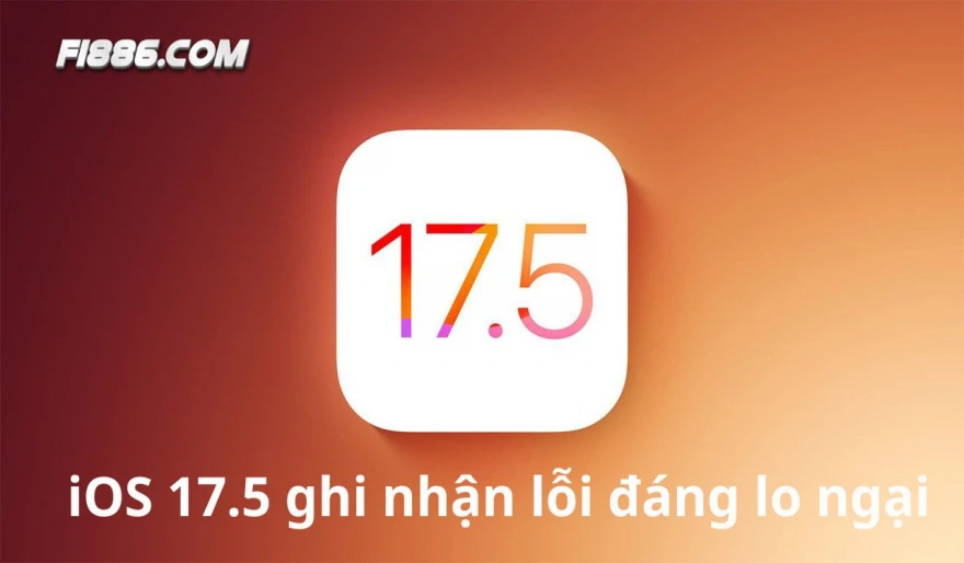 Lỗi đáng sợ có thể gặp phải khi nâng cấp lên iOS 17.5